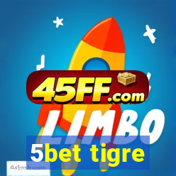 5bet tigre